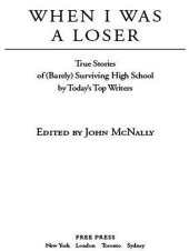 book When I Was a Loser: True Stories of (Barely) Surviving High School