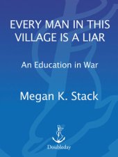 book Every Man in This Village is a Liar: An Education in War