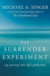 book The Surrender Experiment: My Journey into Life's Perfection