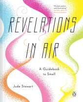 book Revelations in Air: A Guidebook to Smell