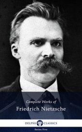 book Delphi Complete Works of Friedrich Nietzsche (Illustrated) (Series Five Book 24)