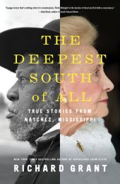 book The Deepest South of All: True Stories from Natchez, Mississippi