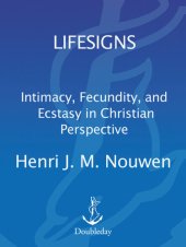 book Lifesigns: Intimacy, Fecundity, and Ecstasy in Christian Perspective