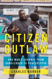 book Citizen Outlaw: One Man's Journey from Gangleader to Peacekeeper