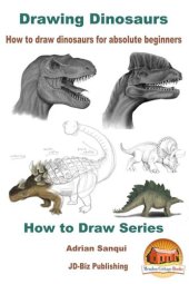 book Drawing Dinosaurs - How to draw dinosaurs for absolute beginners