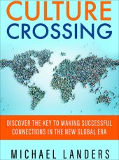 book Culture Crossing: Discover the Key to Making Successful Connections in the New Global Era