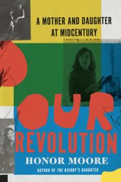 book Our Revolution: A Mother and Daughter at Midcentury