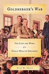 book Goldberger's War: The Life and Work of a Public Health Crusader