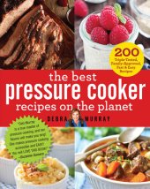 book The Best Pressure Cooker Recipes on the Planet: 200 Triple-Tested, Family-Approved, Fast & Easy Recipes