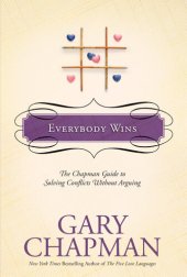 book Everybody Wins: The Chapman Guide to Solving Conflicts Without Arguing