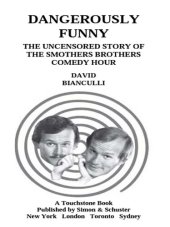 book Dangerously Funny: The Uncensored Story of "The Smothers Brothers Comedy Hour"