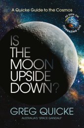 book Is the Moon Upside Down?: A Quicke Guide to the Cosmos