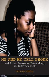 book Me and My Cell Phone. and Other Essays on Technology in Everyday Life