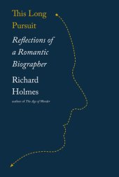 book This Long Pursuit: Reflections of a Romantic Biographer