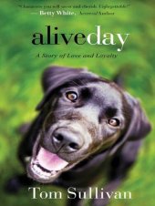 book Alive Day: A Story of Love and Loyalty