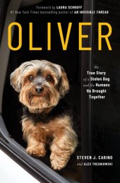 book Oliver: The True Story of a Stolen Dog and the Humans He Brought Together