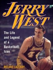 book Jerry West: The Life and Legend of a Basketball Icon