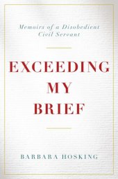 book Exceeding my Brief : Memoirs of a Disobedient Civil Servant.