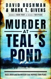 book Murder at Teal's Pond: Hazel Drew and the Mystery That Inspired Twin Peaks