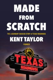 book Made From Scratch: The Legendary Success Story of Texas Roadhouse