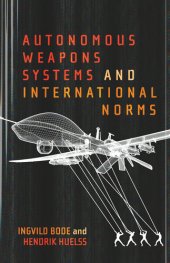 book Autonomous Weapons Systems and International Norms