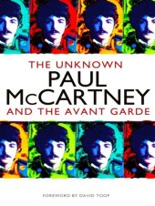 book The Unknown Paul McCartney: McCartney and the Avant-Garde