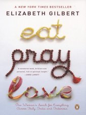 book Eat Pray Love: One Woman's Search for Everything Across Italy, India and Indonesia