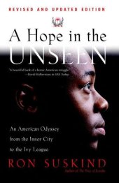 book A Hope in the Unseen: An American Odyssey from the Inner City to the Ivy League