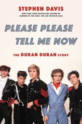 book Please please tell me now : the Duran Duran story