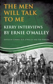 book The Men Will Talk to Me: Kerry Interviews from Ireland's Fight for Independence