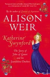 book Katherine Swynford: The Story of John of Gaunt and His Scandalous Duchess