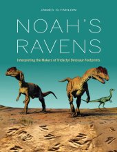 book Noah's Ravens: Interpreting the Makers of Tridactyl Dinosaur Footprints (Life of the Past)