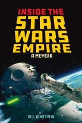 book Inside the Star Wars Empire: A Memoir