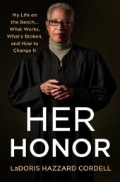 book Her Honor: My Life on the Bench...What Works, What's Broken, and How to Change It