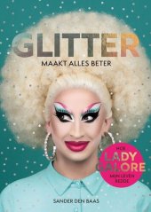 book Glitter maakt alles beter: Hoe Lady Galore mijn leven redde