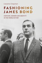 book Fashioning James Bond : costume, gender and identity in the world of 007