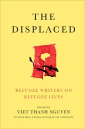 book The Displaced: Refugee Writers on Refugee Lives