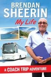 book A Coach Trip Adventure: My Life. Brendan Sheerin