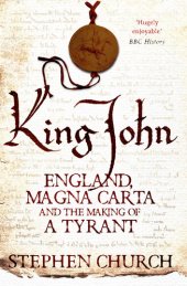 book King John : England, Magna Carta and the making of a tyrant