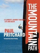 book MOUNTAIN PATH;A CLIMBER'S JOURNEY THROUGH LIFE AND DEATH