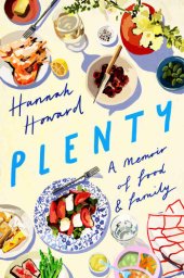 book Plenty: A Memoir of Food and Family