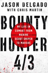 book Bounty Hunter 4/3: My Life in Combat from Marine Scout Sniper to MARSOC