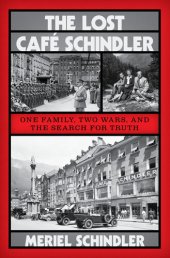 book The Lost Café Schindler: One Family, Two Wars, and the Search for Truth