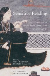 book Sensitive reading : the pleasures of South Asian literature in translation