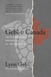 book Gehl v Canada: Challenging Sex Discrimination in the Indian Act