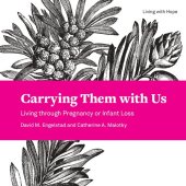 book Carrying Them with Us: Living Through Pregnancy or Infant Loss