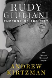 book Rudy Giuliani: Emperor of the City