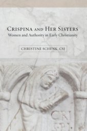 book Crispina and Her Sisters: Women and Authority in Early Christianity