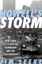 book Howell's Storm: New York City's Official Rainmaker and the 1950 Drought