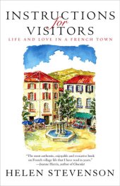 book Instructions for Visitors: Life and Love in a French Town